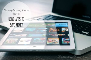 Money-Saving Ideas-Part II {Apps}